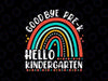 Goodbye Pre-K Hello Kindergarten Here I Come Graduation Svg, Last Day Of School Png, Digital Download