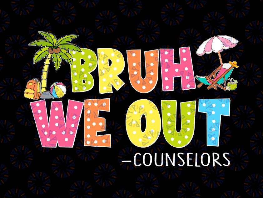 Retro Groovy Bruh We Out Counselors Svg, Last Day Of School Png, Digital Download