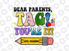 Dear Parents Tag You're It Teacher Png, Love Teacher Glitter Png, Last Day Of School Png, Digital Download