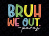 Cute End Of School Year Paras Svg, Summer Bruh We Out Paras Vibes Svg, Last Day Of School Png, Digital Download