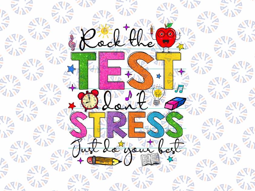 PNG ONLY Test Day Rock The Test Teacher Png, Funny Testing Day Student Png, Last Day Of School Png, Digital Download