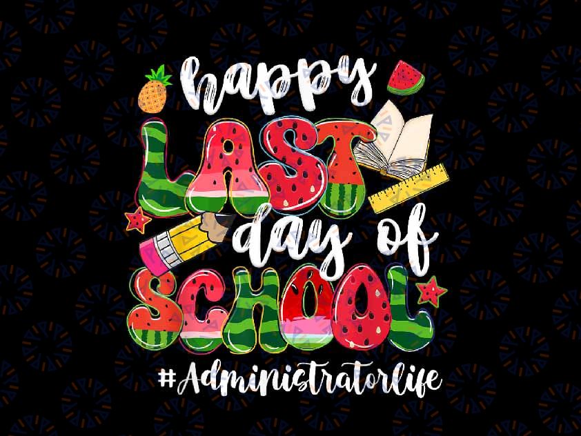 PNG ONLY Last Day Of School Watermelon Png, Administrator Life Summer School Png, Last Day Of School Png, Digital Download