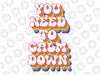 You Need To Calm Down Gay Pride Rainbow Equality LGBTQ Pride Svg, Rainbow Design, Pride Svg, LGBTQ Svg, Digital Download
