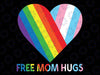 Free Mom Hugs LGBT Pride Transgender Rainbow Flag Svg, LGBT Love Svg , Love Wins Rainbow Svg, LGBT Pride Svg, Digital Download