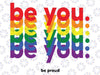 Be You Be Proud LGBTQ Pride Rainbow Svg, Lesbian Gay LGBT Ally Svg, LGBTQ Grunge, Pride Svg, Rainbow, Gay Pride, Digital Download