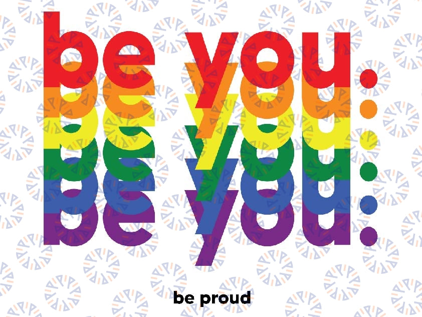 Be You Be Proud LGBTQ Pride Rainbow Svg, Lesbian Gay LGBT Ally Svg, LGBTQ Grunge, Pride Svg, Rainbow, Gay Pride, Digital Download