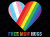 Free Mom Hugs LGBT Pride Transgender Rainbow Flag Svg, LGBT Love Svg , Love Wins Rainbow Svg, LGBT Pride Svg, Digital Download