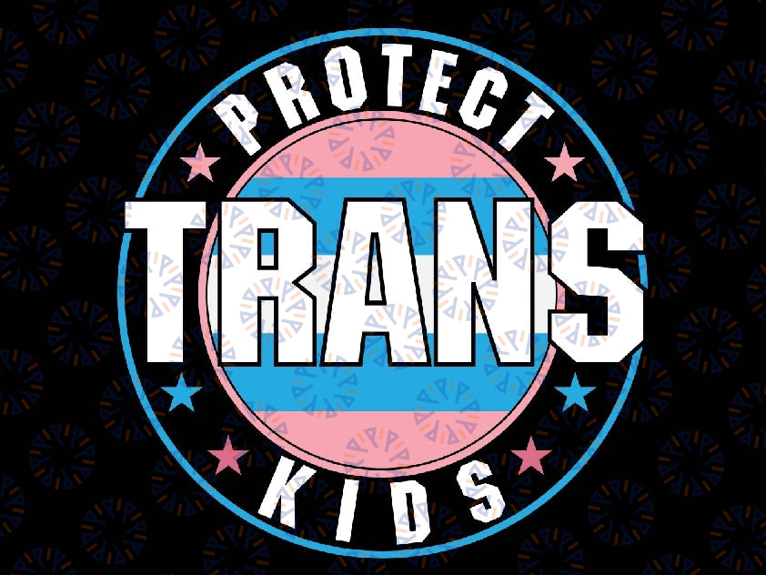 Protect Trans Kids Transgender LGBT Pride Svg, Transgender Pride Svg, LBGTQ All Kids Matter, Lgbt Svg, Digital Download