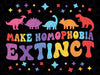 Make Homophobia Extinct Svg, Lgbt Svg, Homo Pride Ally, Trans Pride, Pronouns, LGBTQ Svg, Lgbt Pride Svg, Gender Equality