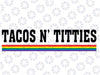 Tacos N' Titties Funny LGBTQ Lesbians Pride Month Gay Pride Svg, Lesbian Couple Svg, Lesbian Pride, LGBT Svg,  Digital Download