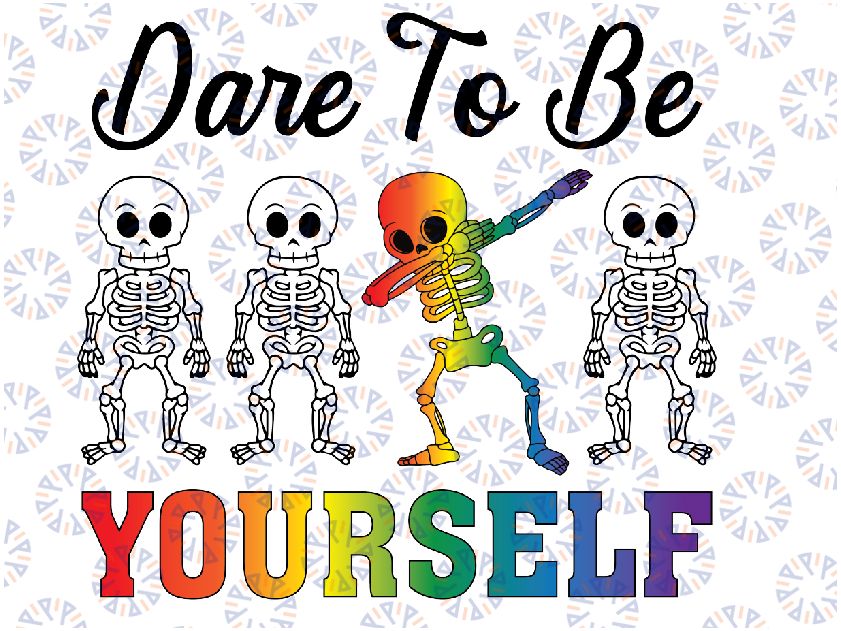 LGBT Dare To Be Yourself Gay Pride Png, Lgbt Skeleton Png, Gay Pride Rainbow Png, Lgbt Pride Png, Digital Download