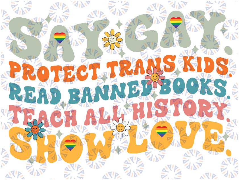 Say Gay Protect Trans Kids Read Banned Books LGBTQ Gay Pride Svg, Human Rights Png, Love is Love, LGBTQ Svg, Digital Download