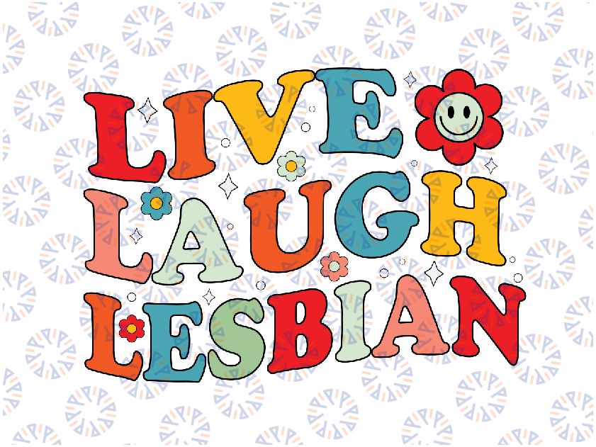 Retro Groovy Lesbian Pride Live Laugh Lesbian Svg, LGBT Pride Month Png, Human Rights, Lesbian Ally Svg, Digital Download