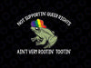 Not Supporting Queer Rights Svg, Rainbow Frog Svg, Gay Frog Svg, Rainbow Pride Frog Svg,LGBTQ Pride Svg, Digital Download