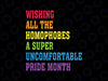 LGBT Pride Month Design for Gay Pride Svg, Whishing All The Homophobes Svg, Happy Pride Month, LGBTQIA, Digital Download