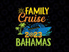 Bahamas Cruise 2023 Family Friends Group Vacation Svg, Familly Cruise Png, The Bahamas Trip, Digital Download