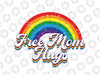 Free Mom Hugs Rainbow Retro LGBT Flag LGBT Pride Month Svg, Gay Pride Svg, Free Mom Hugs Rainbow Png Sublimation