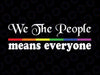 We The People Means Everyone LGBT Pride Month Svg, We The People Lgbt Svg, LGBTQ Svg, Digital Download