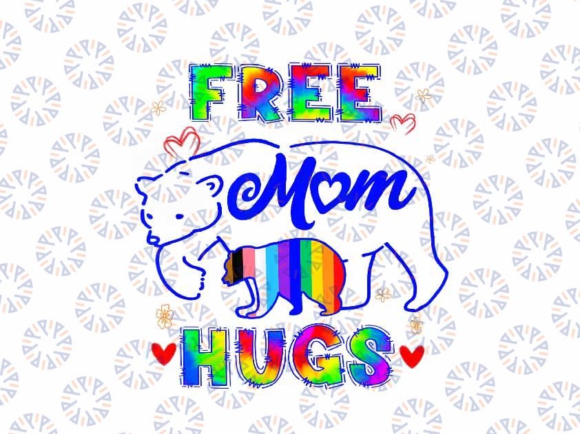 PNG ONLY Free Mom Hugs Lgbtq, Pride Png, Rainbow Mama Bear Pride Support Png, Lgbt Png, Digital Download