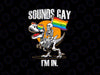 PNG ONLY Sounds Gay I'm In LGBT Flag Pride Month Png, Gay Lesbian Skeleton T-rex Png, Lgbt Png, Digital Download