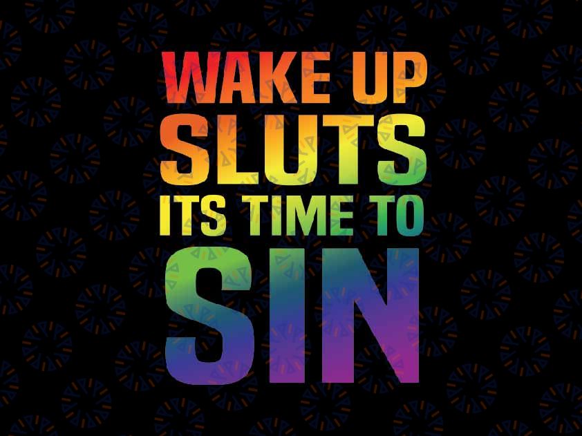 Wake Up Sluts Time To Sin Adult Pride Png, Lesbian Gay LGBT Png, Lgbt Png, Digital Download