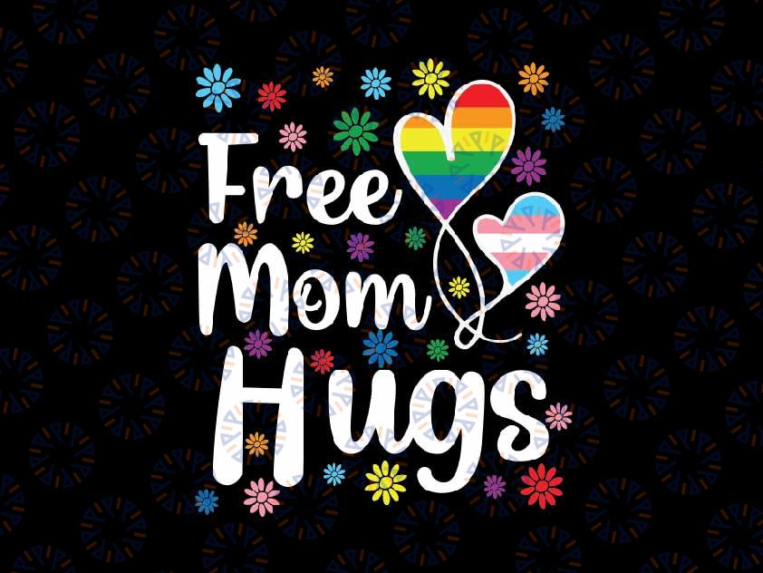 Cute Free Mom Hugs Gay Pride Svg, Transgender Rainbow Flag Svg, Lgbt Png, Digital Download