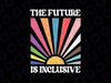 The Future is Inclusive Svg, Rainbow Pride Svg, Trans Rights LGBTQ Svg, Progress Pride Lgbt Png, Digital Download