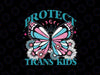 Protect Trans Kids Butterfly LGBT Svg, Gay Lesbian Transgender Svg, Lgbt Png, Digital Download