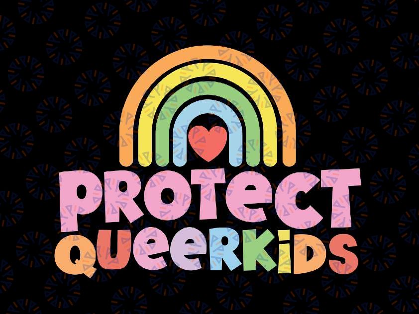 Protect Queer Kids Svg, Rainbow Pride LGBT Support Svg, Queer Kids Advocate, Protective Love, Lgbt Png, Digital Download