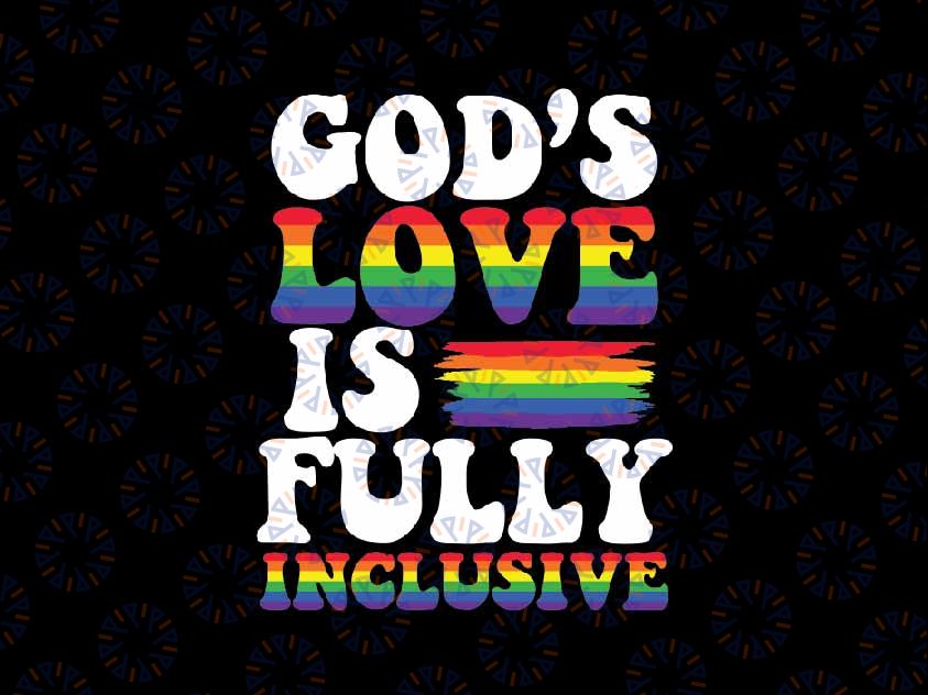 Gay Pride G-od's Love Is Fully Inclusive Svg, Gay Christ-ian Lgbt Svg, Lgbt Png, Digital Download