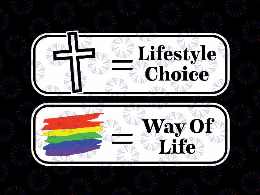 Lifestyle Choice Way Of Life LGBT Svg, Pride Month Svg, Lgbt Png, Digital Download