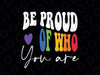 Groovy Be Proud Of Who You Are Svg, LGBT Pride Month Svg, Lgbt Png, Digital Download