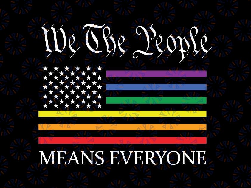Usa Lgbt Equality We The People Means Everyone Svg, Lgbt Rainbow Flag Svg, Lgbt Png, Digital Download