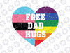 LGBT Flag Proud Dad Free Dad Hugs Svg, Gay Lesbian Pride Rainbow Svg, Lgbt Png, Digital Download