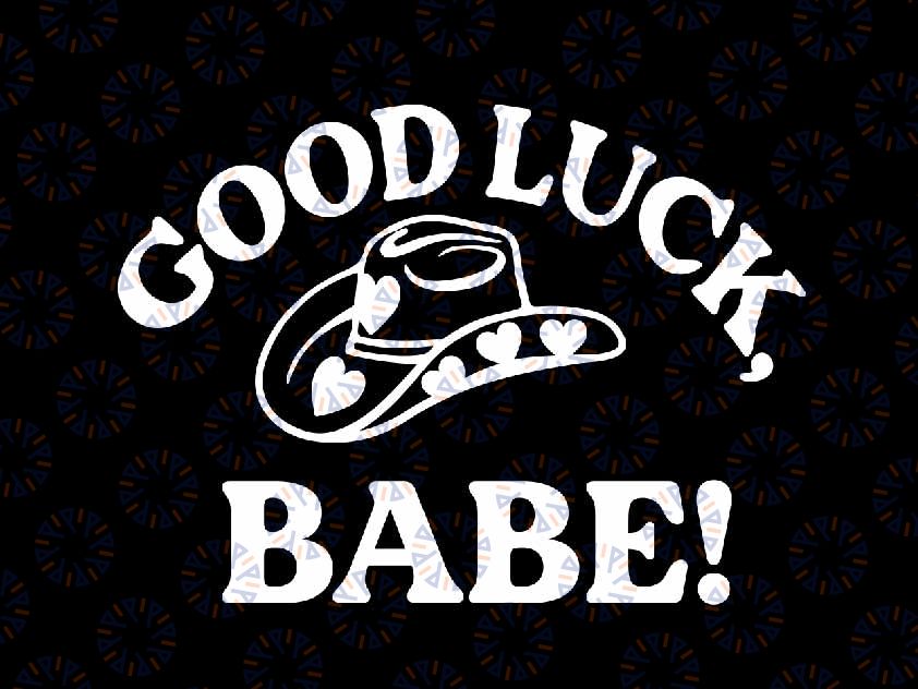 Good Luck Babe Chappel Roan Lesbian Pride Cowgirl Hat Svg, Lgbt Png, Digital Download