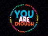 You Are Enough Mental Health LGBT Svg, Pride Month Png, Lgbt Png, Digital Download