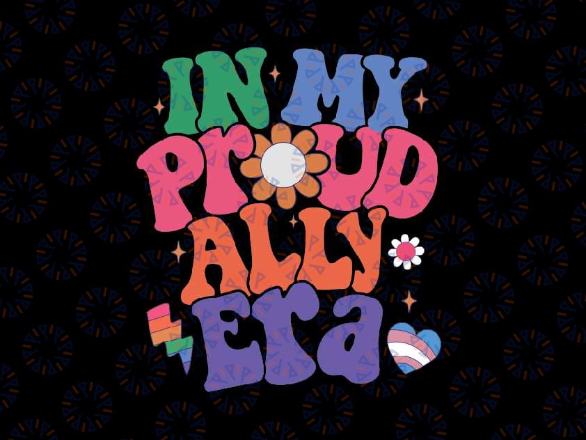 Retro Cute In My Proud Ally Era Svg, LGBT Support Gay Pride Month Svg, Lgbt Png, Digital Download