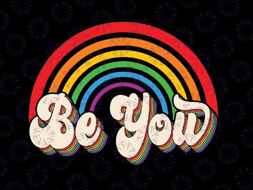 LGBTQ Be You Gay Pride Svg, LGBT Ally Rainbow Flag Retro Vintage Svg, Lgbt Png, Digital Download