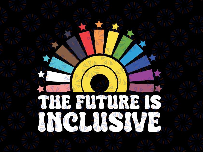 The Future Is Inclusive Retro Rainbow LGBT Svg, Pride Month Ally Svg, Lgbt Png, Digital Download