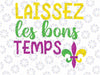 Laissez Les Bons Temps Rouler Mardi Gras New Orleans Svg, Laissez Les Bon Temps Rouler Png, Mardi Gras Png, sublimate designs download