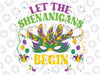 Let The Shenanigans Begin Mardi Gras Costume Mask Png, Mardi Gras Carnival Svg, Sublimation Design