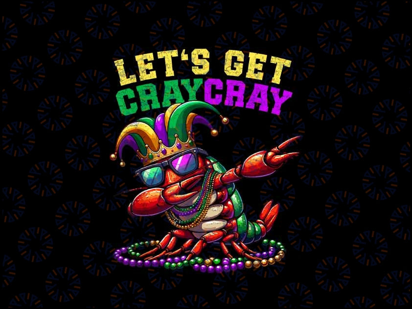 PNG ONLY Dabbing Crawfish  Mardi Gras Png, Let's Get Cray Cray Png, Mardi Gras Png, Digital Download