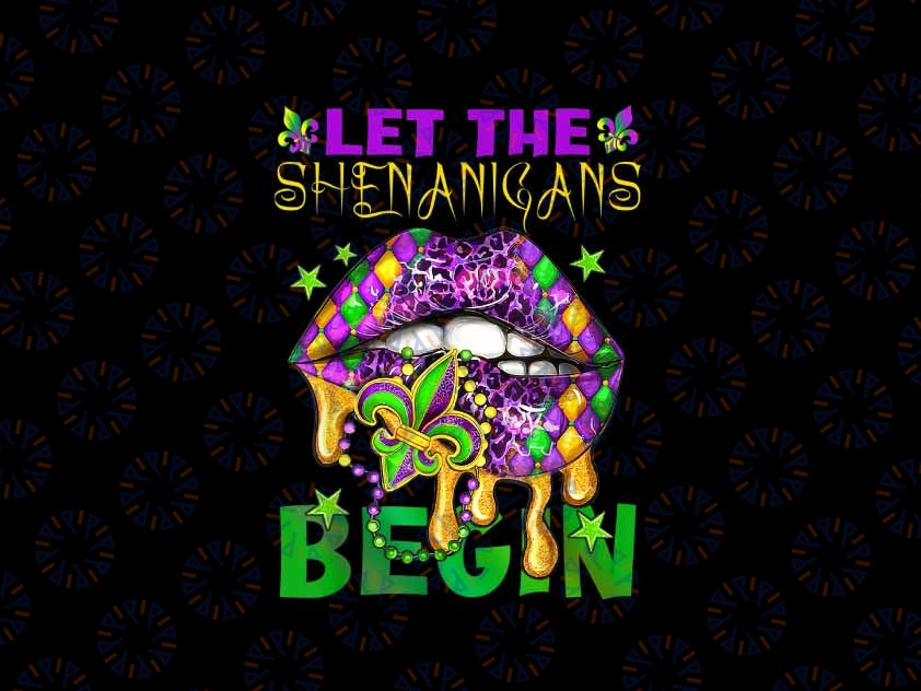 PNG ONLY Let The Shenanigans Begin Mardi Gras Lips Png, Purple Green Gold Mardi Gras Png,  Mardi Gras Png, Digital Download