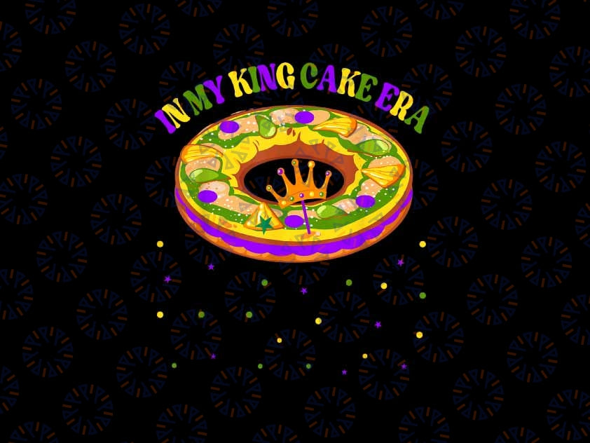 PNG ONLY In My King Cake Era Festival Parade Png, Mardi Gras King Cake Era Png, Mardi Gras Png, Digital Download