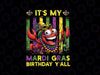 PNG ONLY It's My Mardi Gras Birthday Png, Y’all Happy Crawfish Vintage Png, Mardi Gras Png, Digital Download