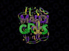 PNG ONLY Its Mardi Gras Yall Mardi Gras Png, Mardi Gras Leopard Png, Mardi Gras Png, Digital Download