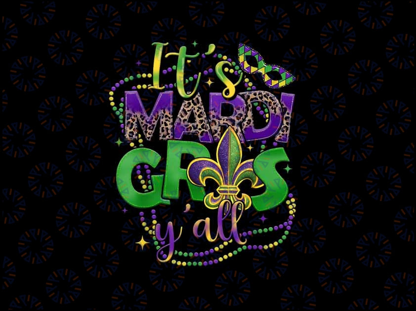 PNG ONLY Its Mardi Gras Yall Mardi Gras Png, Mardi Gras Leopard Png, Mardi Gras Png, Digital Download