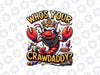 PNG ONLY Who's Your Crawdaddy Mardi Gras Png, Crawdad Crayfish Parade Png, Mardi Gras png, Digital Download