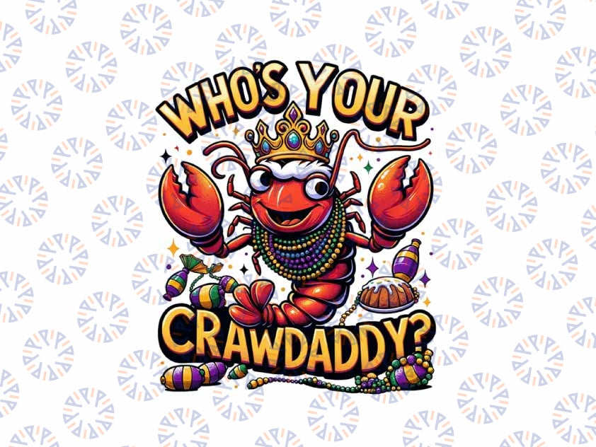 PNG ONLY Who's Your Crawdaddy Mardi Gras Png, Crawdad Crayfish Parade Png, Mardi Gras png, Digital Download