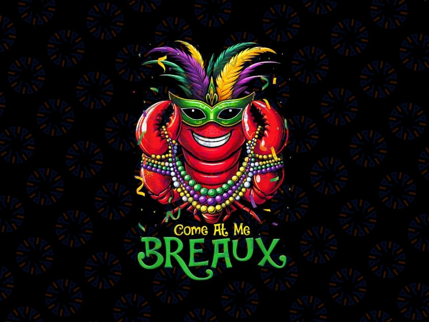 PNG ONLY Come At Me Breaux Crawfish Beads Png, Funny Mardi Gras Crawfish Png, Mardi Gras png, Digital Download